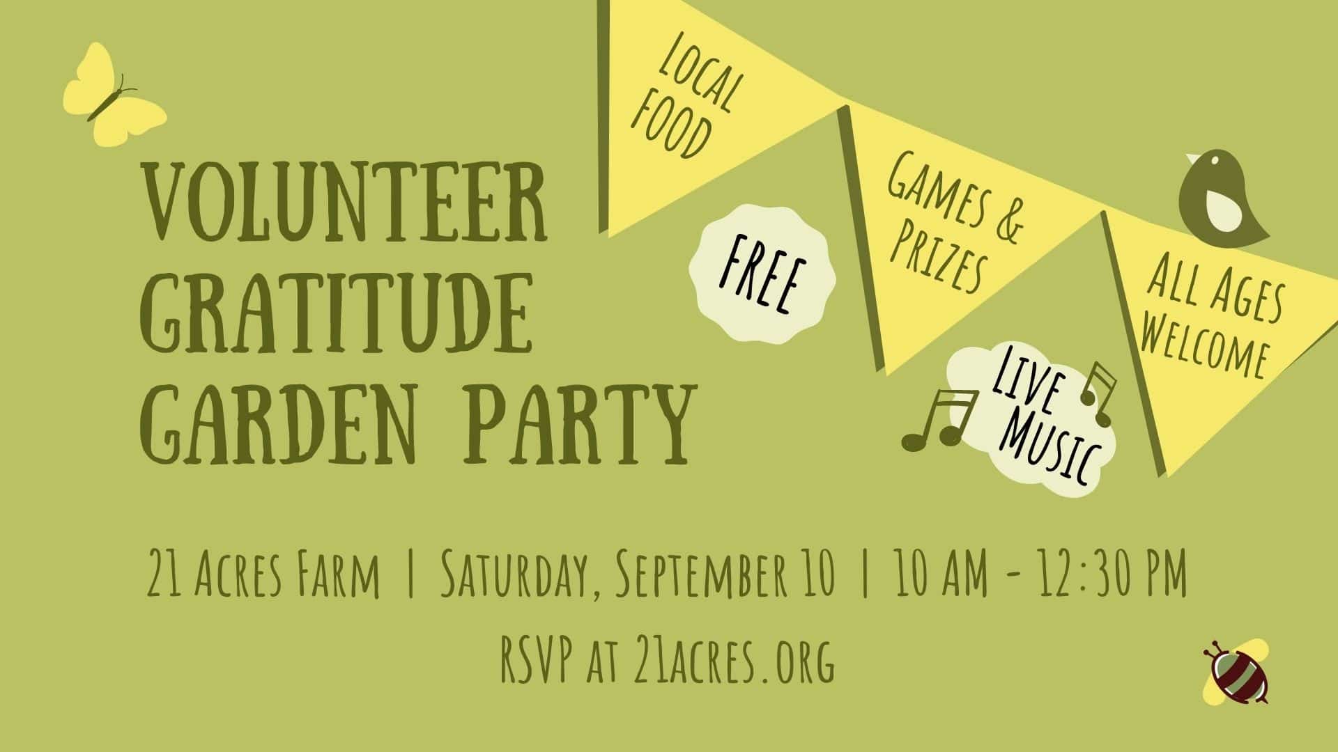 Garden party flyer for 21 Acres volunteers on September 10, 10 a.m. - 12:30 p.m., at the 21 Acres campus.