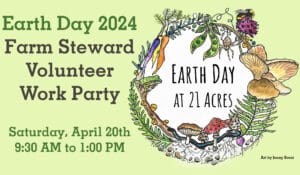Earth Day 2024 Farm Steward Volunteer Work Party event art