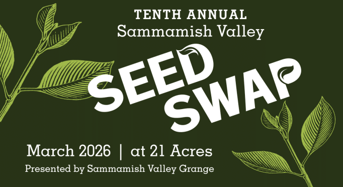 Graphic for the 10th annual Sammamish Valley Seed Swap at 21 Acres.