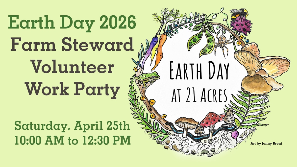 Promotional graphics for the 2026 Earth Day volunteer work party at 21 Acres.